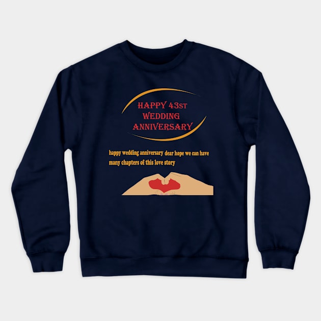 happy 43st wedding anniversary Crewneck Sweatshirt by best seller shop